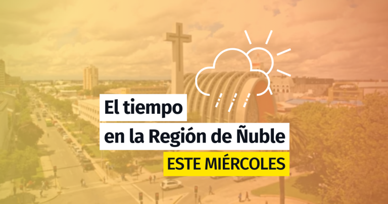 Revisa como estará el tiempo en la Región de Ñuble este miércoles.