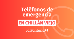 Teléfonos de emergencia en Chillán Viejo | LA FONTANA.